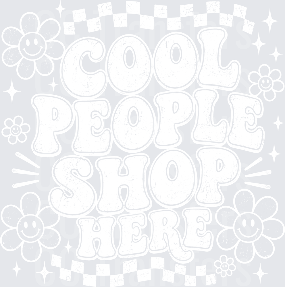 Cool People Shop Here White Design (DTF)