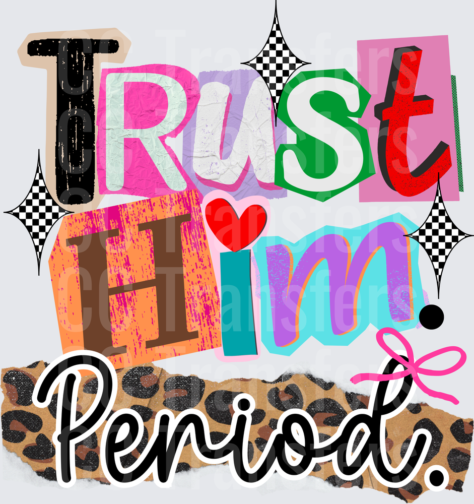 Trust Him Period Colorful Collage Leopard Print (DTF)