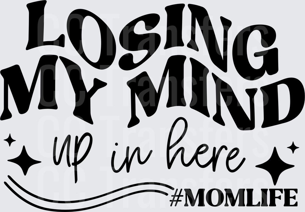 Losing My Mind Up In Here #MomLife Retro Typography (DTF)