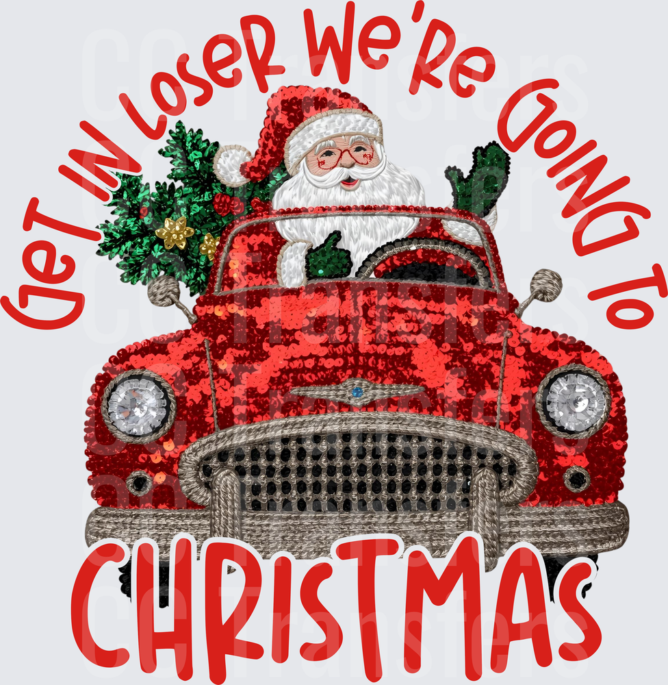Get In Loser We're Going To Christmas Santa Red Car DTF
