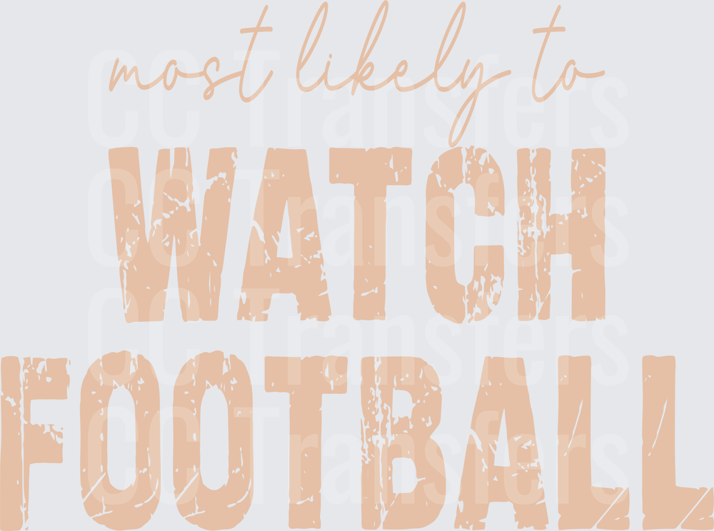 Most Likely To Watch Football Distressed Script (DTF)