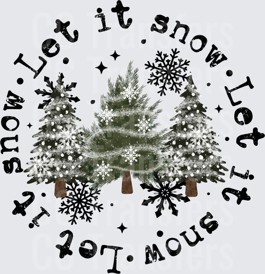 Let It Snow Circular Pine Trees Snowflakes Winter (DTF)