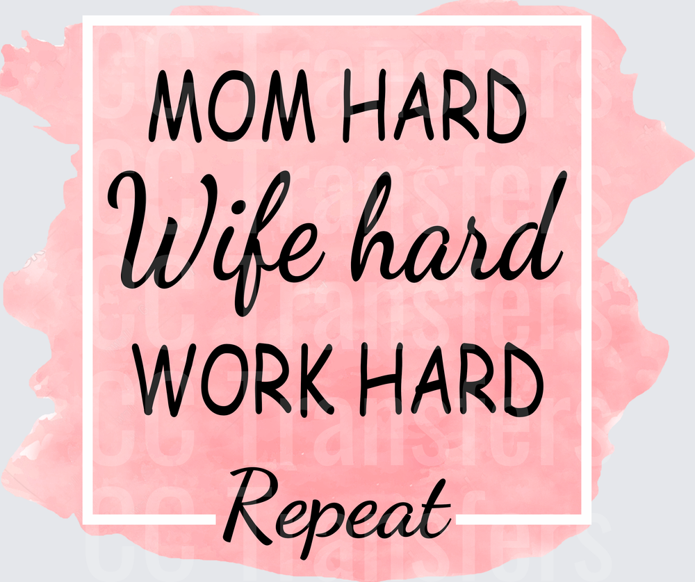 Mom Hard Wife Hard Work Hard Repeat Pink Watercolor (DTF)