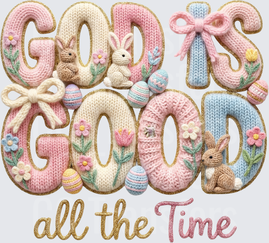 God Is Good All The Time Easter Knit Letter Design (DTF)