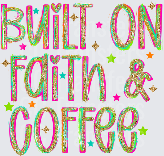 BUILT ON FAITH AND COFFEE (DTF)