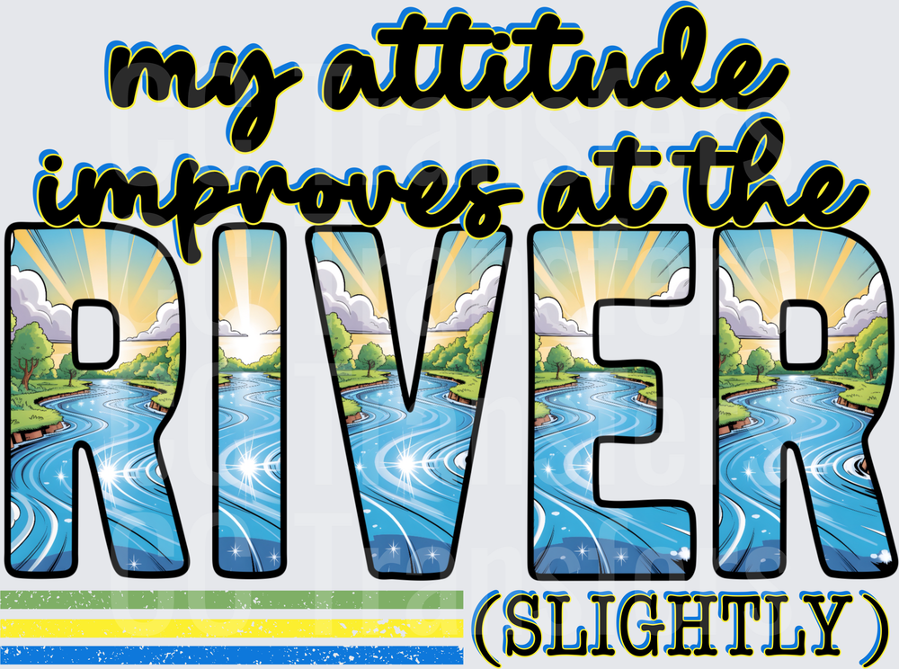 My Attitude Improves At The River Slightly (DTF)