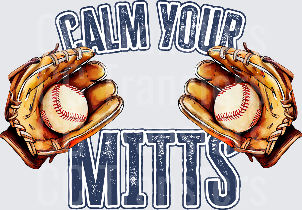 Calm Your Mitts Baseball Gloves Distressed Design (DTF)