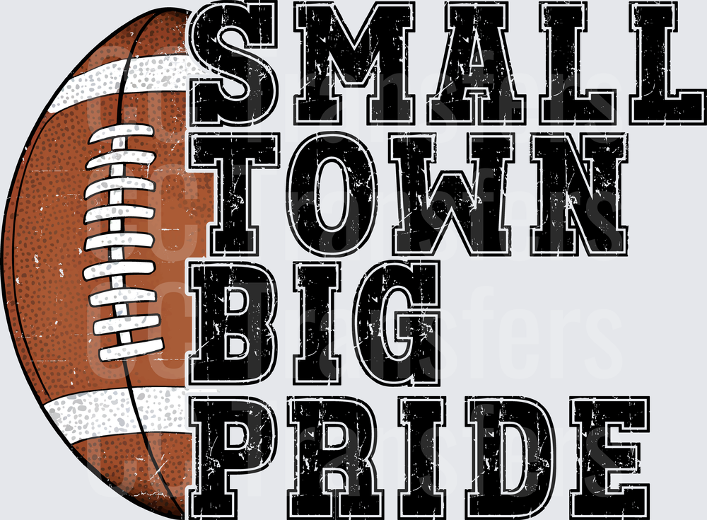 Small Town Big Pride Football Grunge Graphic (DTF)
