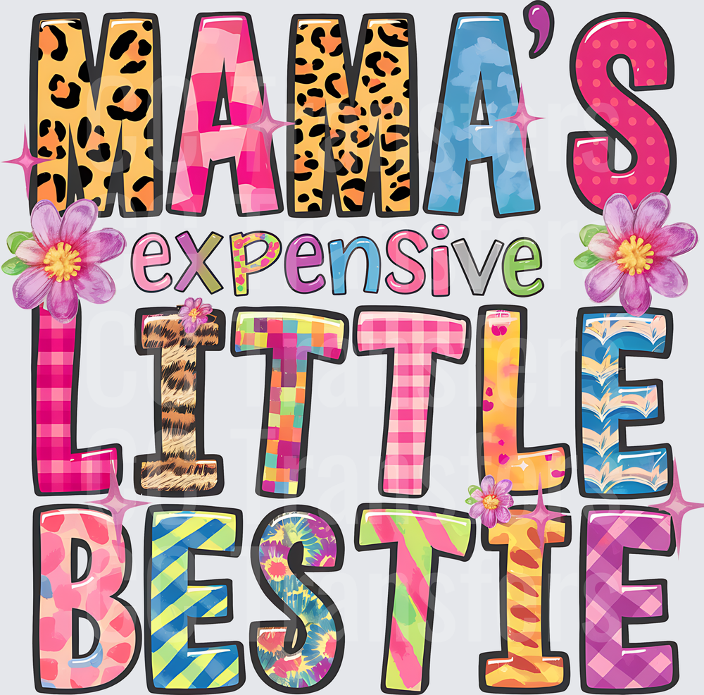 Mama's Expensive Little Bestie Mixed Pattern Bold Letters (DTF)