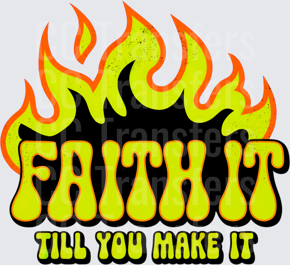 Faith It Till You Make It Retro Flame Graphic (DTF)