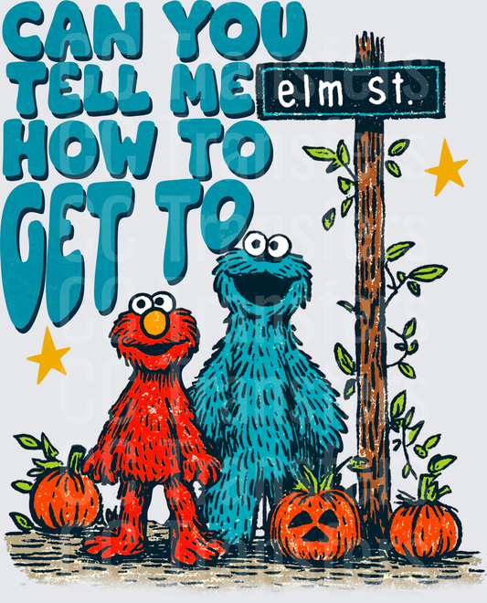 Can You Tell Me How To Get To Elm St Halloween DTF