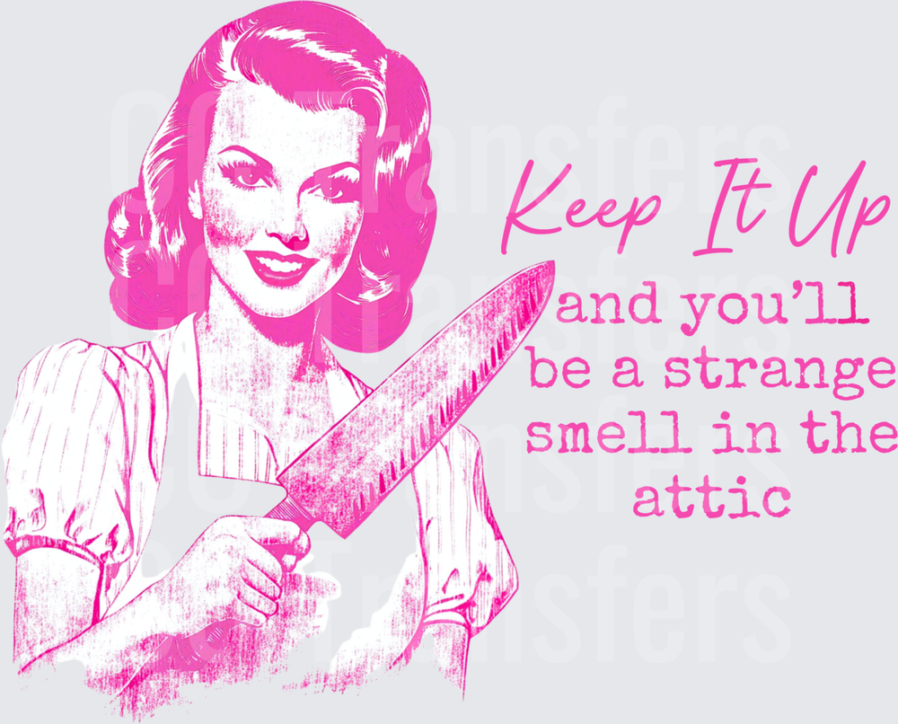 Retro Housewife Knife Keep It Up Strange Smell Attic (DTF)