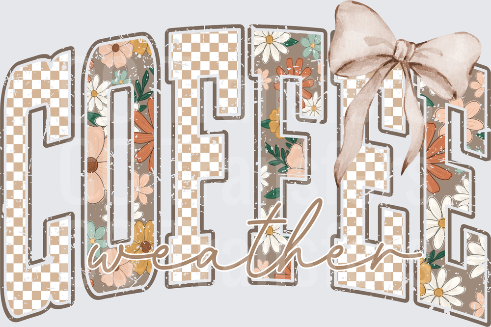 Coffee Weather Floral Checkered Bow Distressed Letters (DTF)