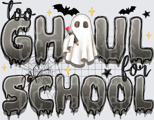 Too Ghoul For School Halloween Ghost with Pencil (DTF)