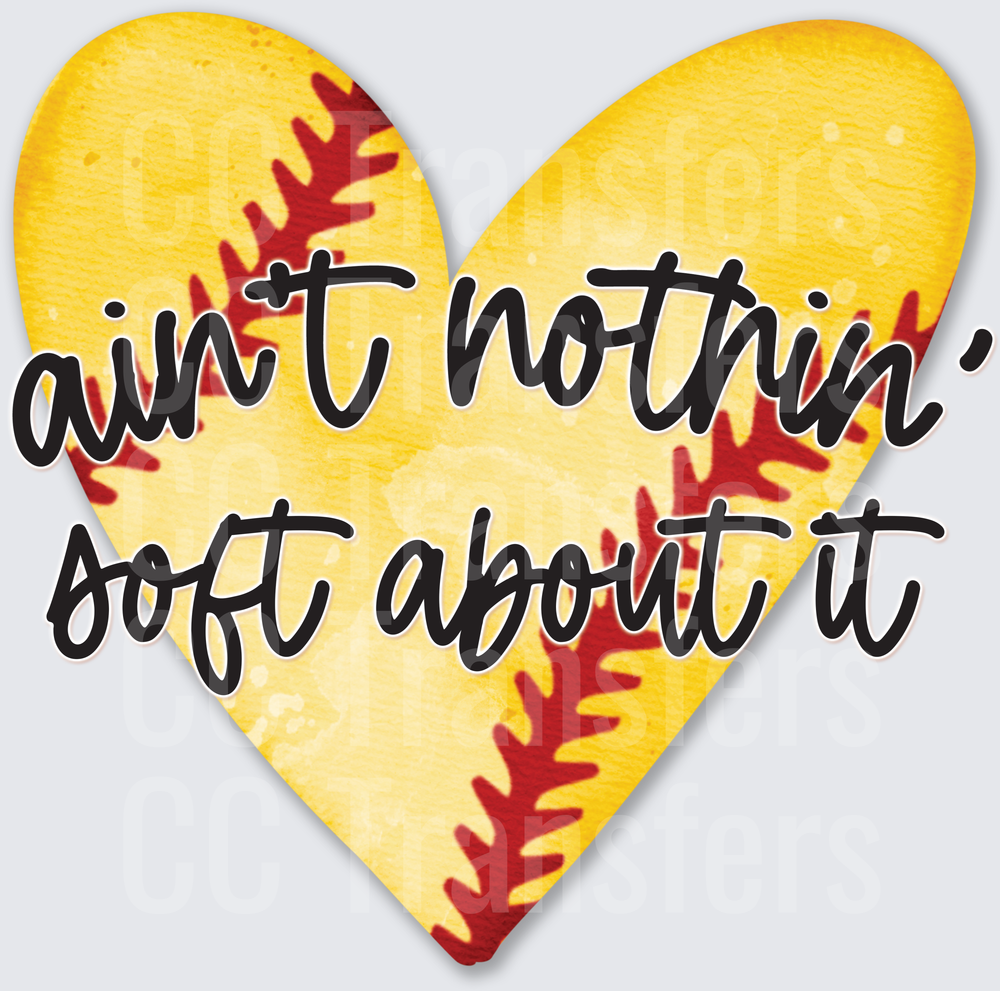 Ain't Nothin' Soft About It Softball Heart (DTF)