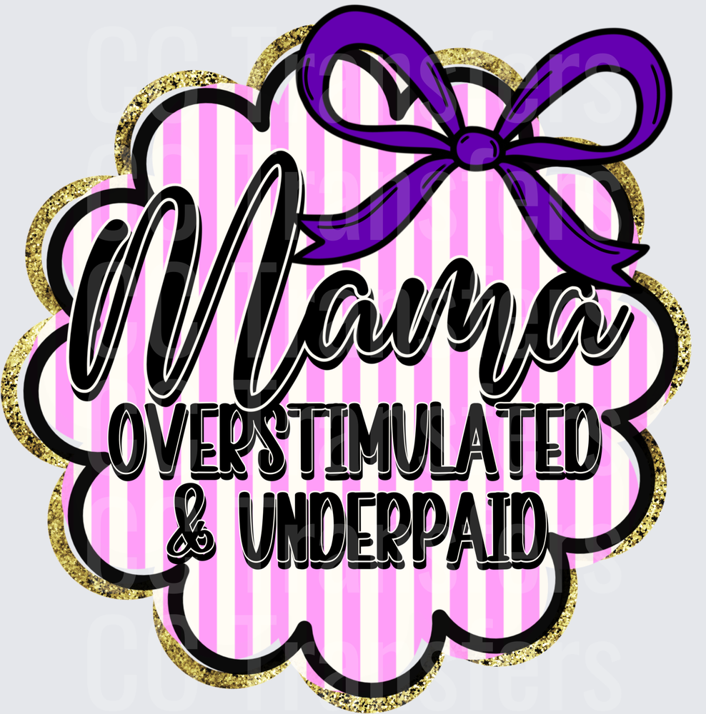 Mama Overstimulated & Underpaid Purple Bow Pink Stripe (DTF)