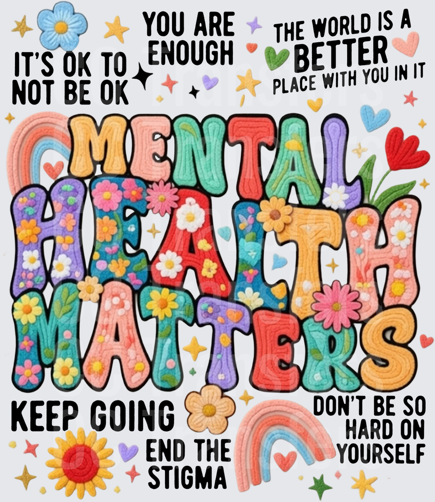Mental Health Matters Floral Embroidery Style Design (DTF)