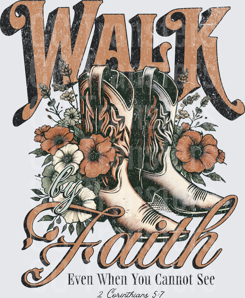 Walk By Faith Cowboy Boots Floral 2 Corinthians 5:7 (DTF)