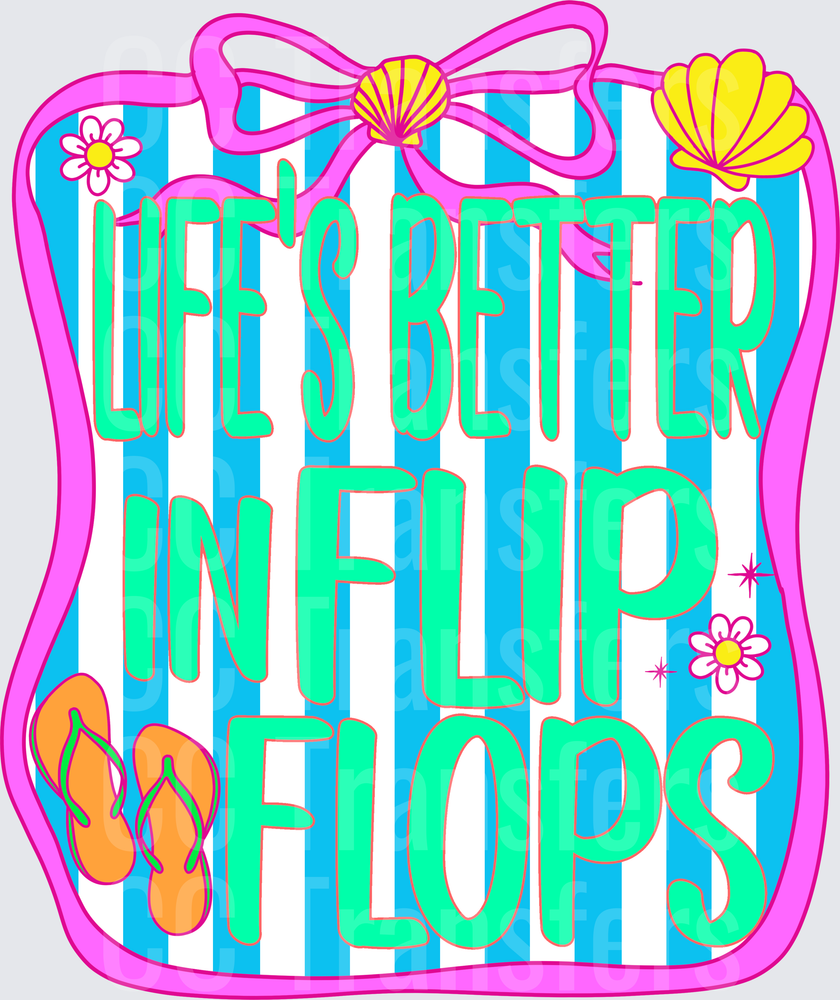 Life's Better In Flip Flops Beach Summer Bow Design (DTF)