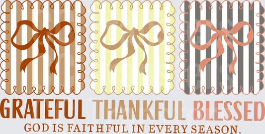 Grateful Thankful Blessed God Is Faithful Every Season (DTF)
