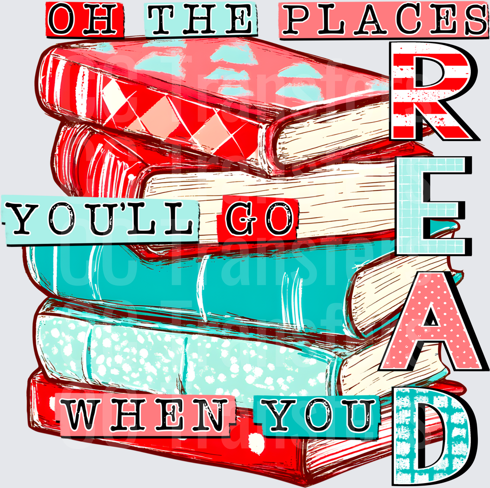 Oh The Places You'll Go When You Read Stacked Books DTF