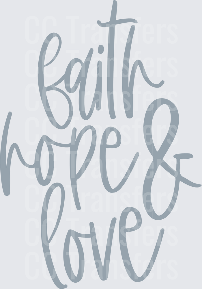 Faith Hope & Love Cursive Script Gray Lettering (DTF)