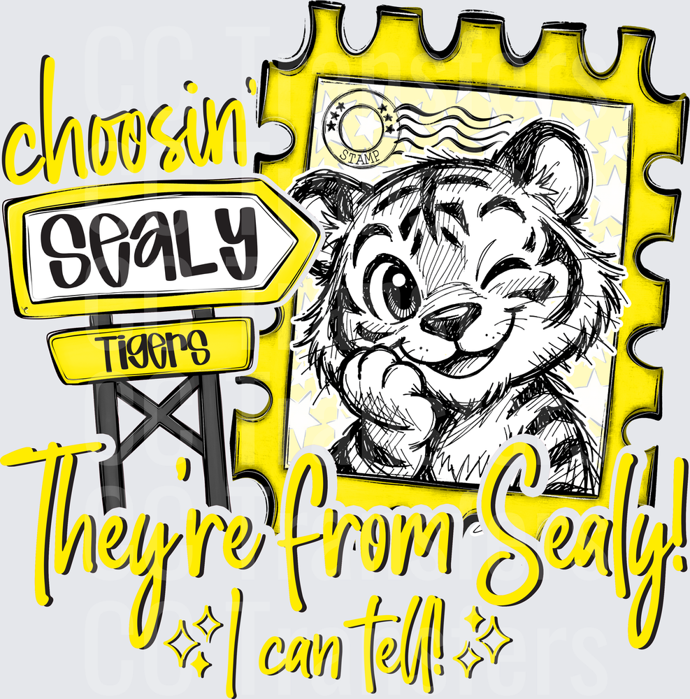 Choosin' Sealy Tigers They're From Sealy I Can Tell (DTF)