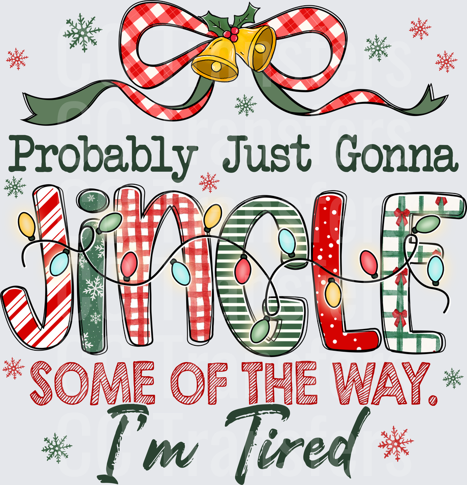 Probably Just Gonna Jingle Some of the Way I'm Tired DTF