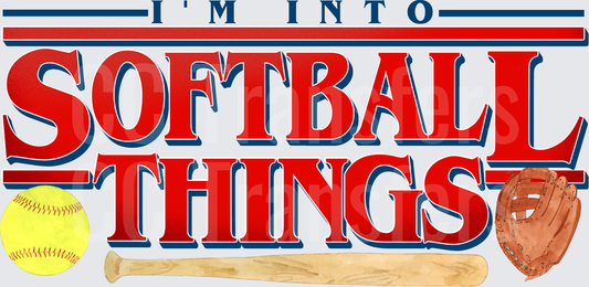 I'm Into Softball Things Glove Bat Ball Graphic (DTF)