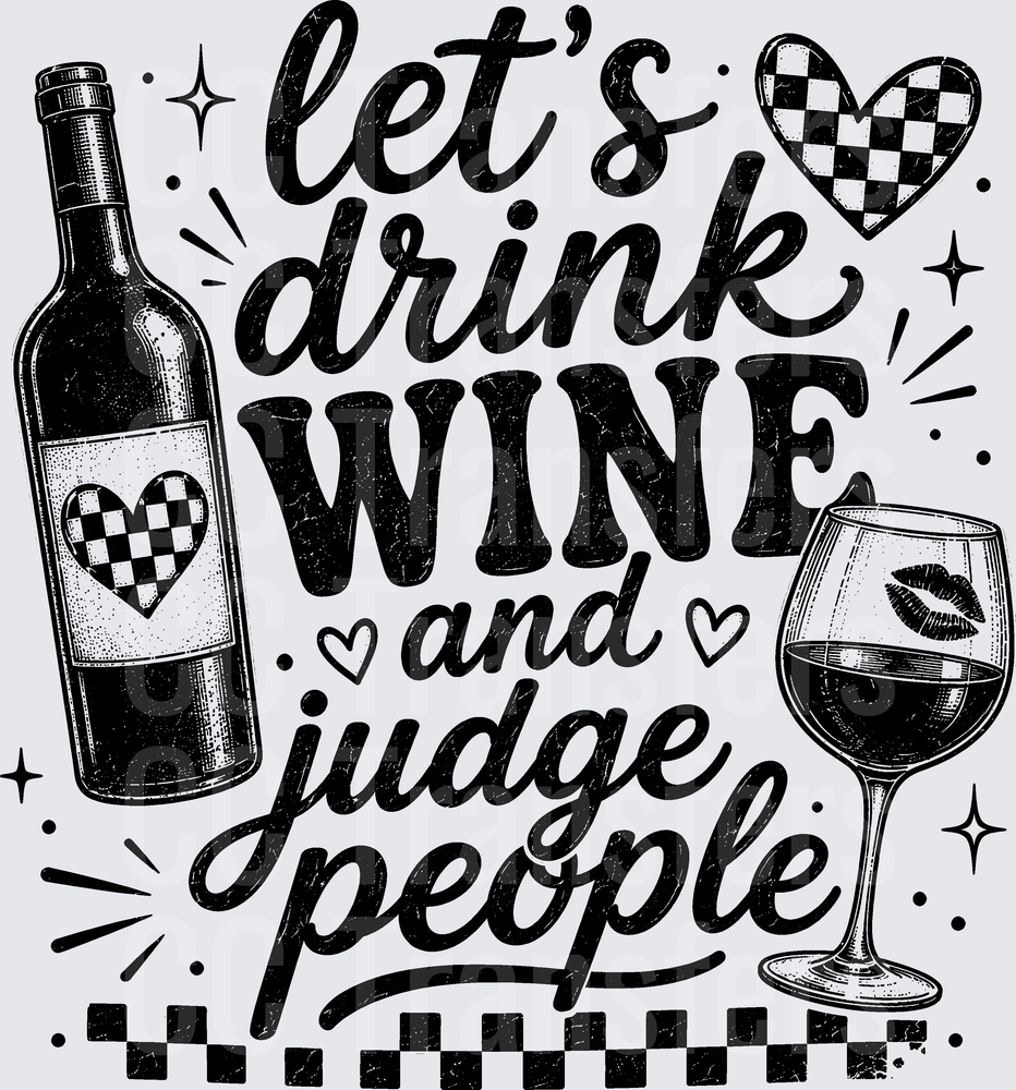 Let's Drink Wine and Judge People Funny Wine (DTF)