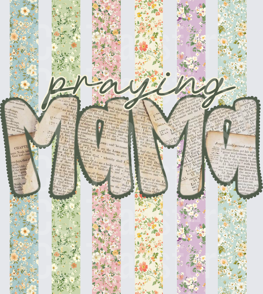 Praying Mama Bible Script Floral Stripe Design (DTF)