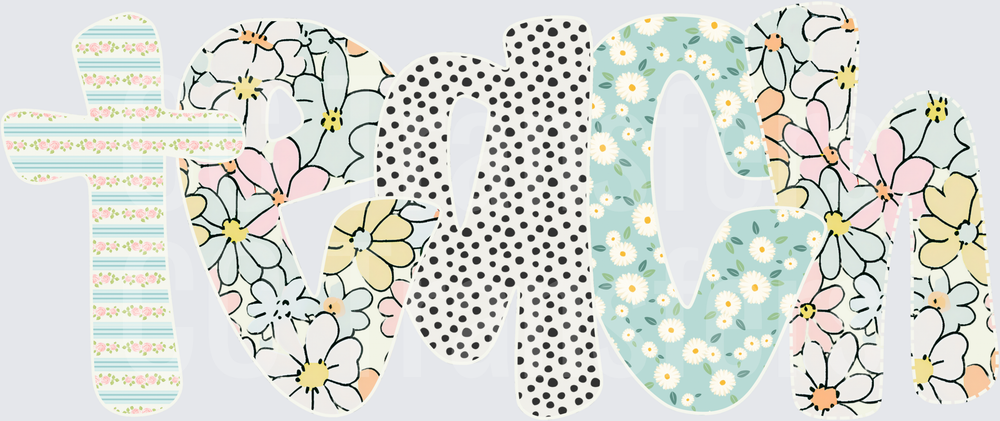 Teach Floral Patchwork Mixed Pattern Word Art (DTF)