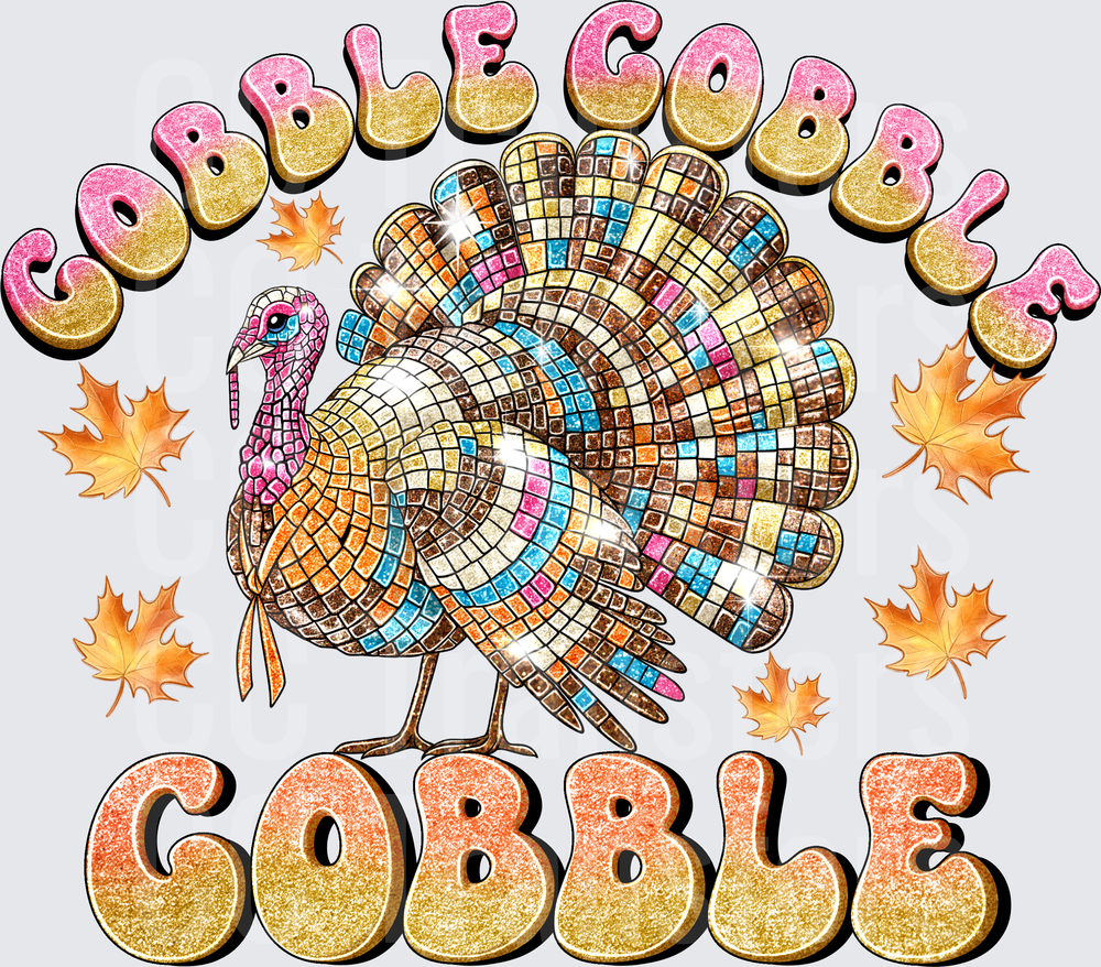 Gobble Gobble Gobble Disco Mosaic Turkey Fall Leaves (DTF)