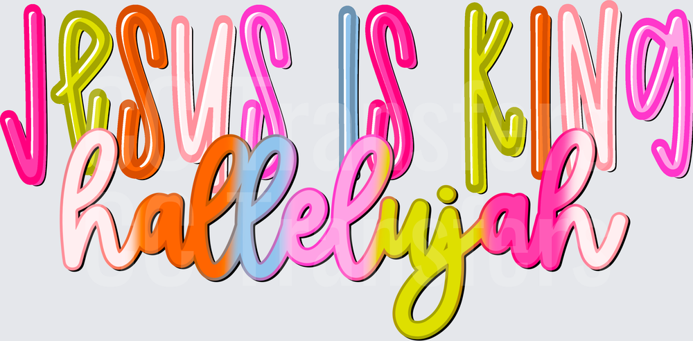 Jesus Is King Hallelujah Colorful Bold Text (DTF)