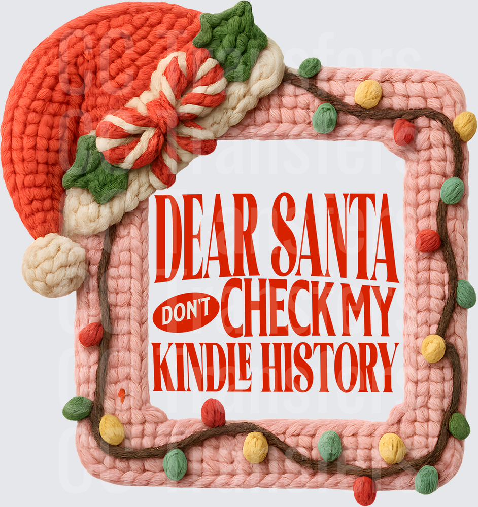 Dear Santa Don't Check My Kindle History Crochet (DTF)