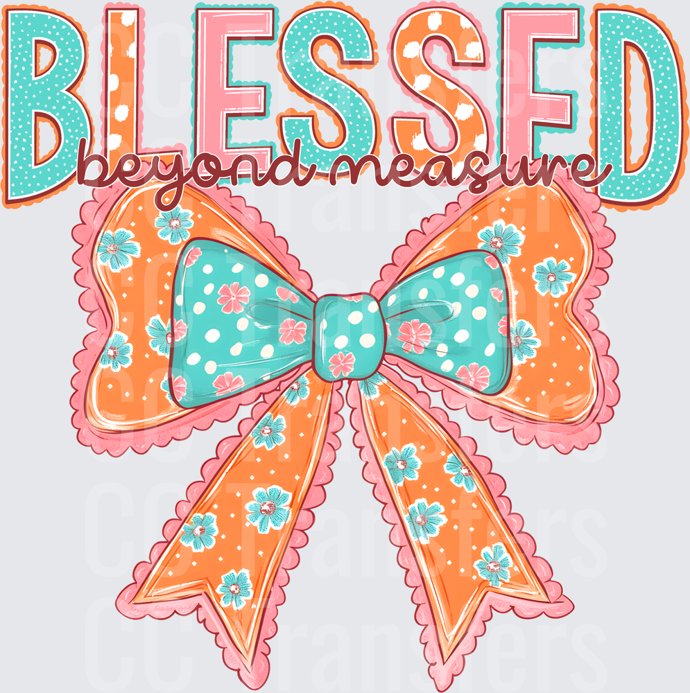 Blessed Beyond Measure Floral Bow Coquette Design (DTF)