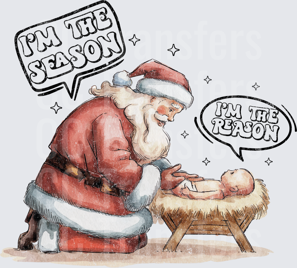 Santa Kneeling at Manger I'm The Season I'm The Reason (DTF)