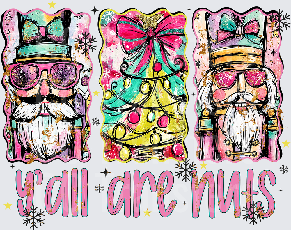 Y'all Are Nuts Nutcracker Christmas Trio Pink (DTF)