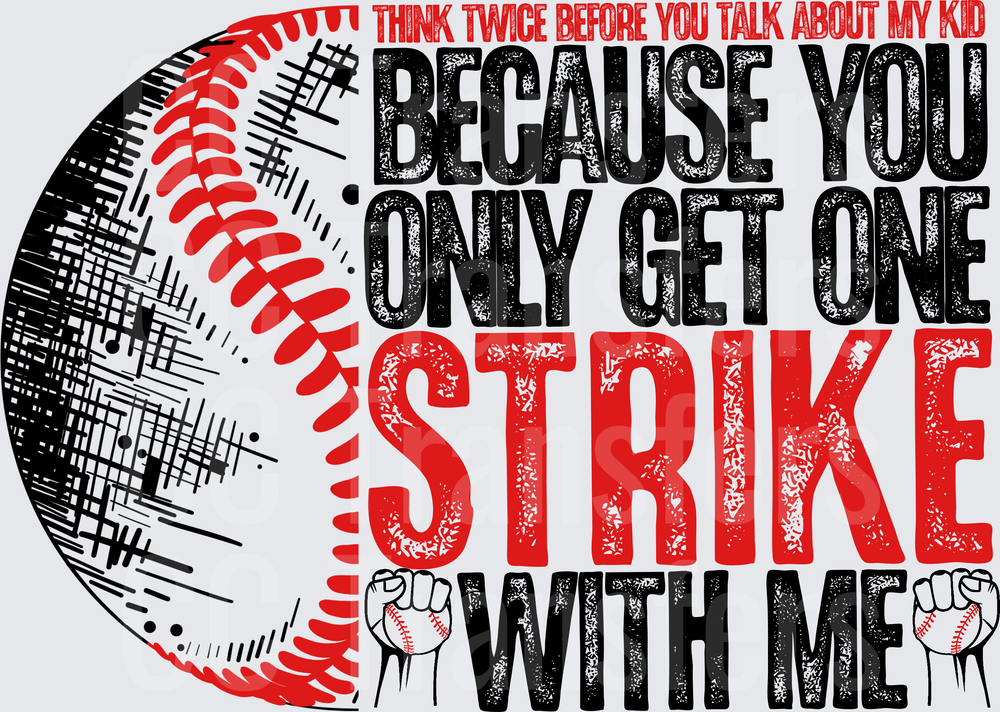 Think Twice Before You Talk About My Kid One Strike (DTF)