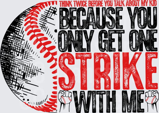 Think Twice Before You Talk About My Kid One Strike (DTF)