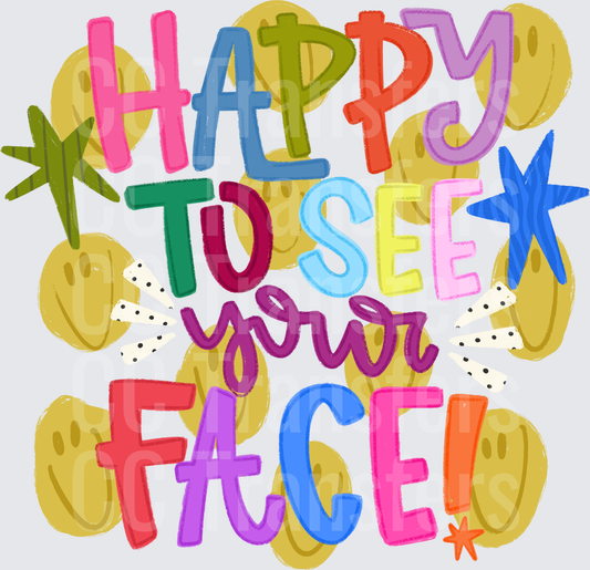 Happy To See Your Face Colorful Smiley Face Typography (DTF)
