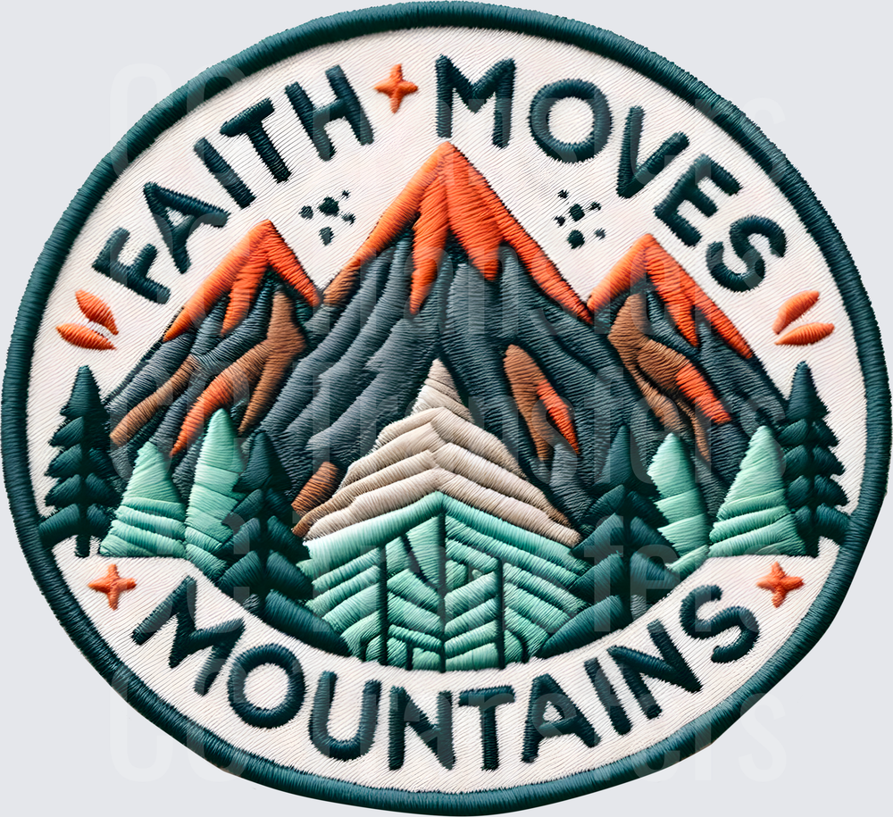 Faith Moves Mountains Embroidered Patch Style Badge (DTF)