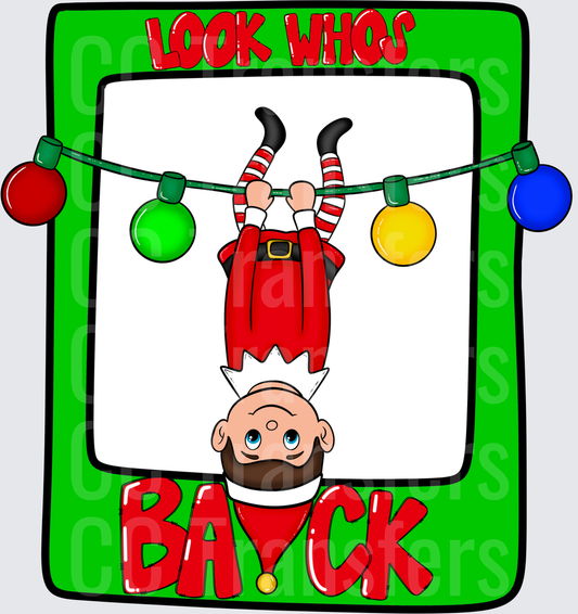 Look Who's Back Upside Down Elf Christmas Frame (DTF)