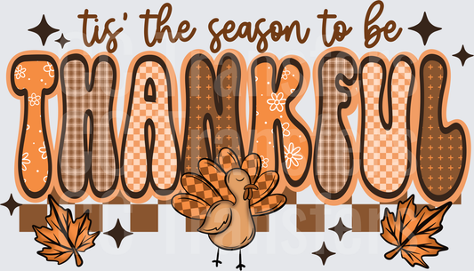 Tis The Season To Be Thankful Turkey Fall Leaves (DTF)