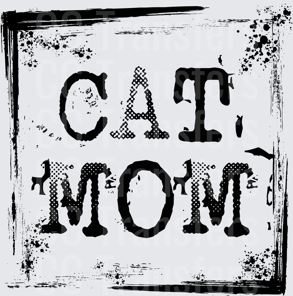Cat Mom Grunge Ink Splatter Bold Text (DTF)