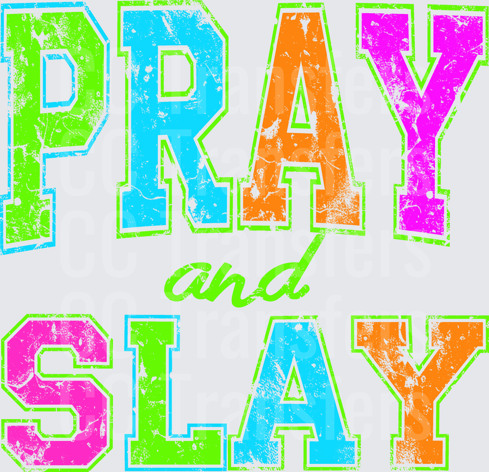 Pray and Slay Neon Varsity Grunge Letter Design (DTF)