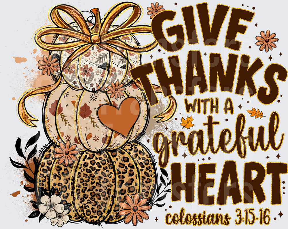 Give Thanks Grateful Heart Stacked Pumpkins Colossians (DTF)