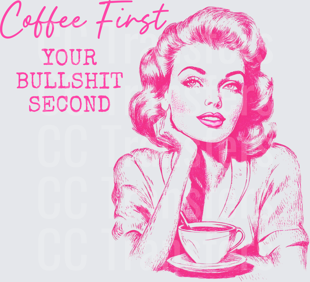 Coffee First Your Bullshit Second Retro Woman (DTF)