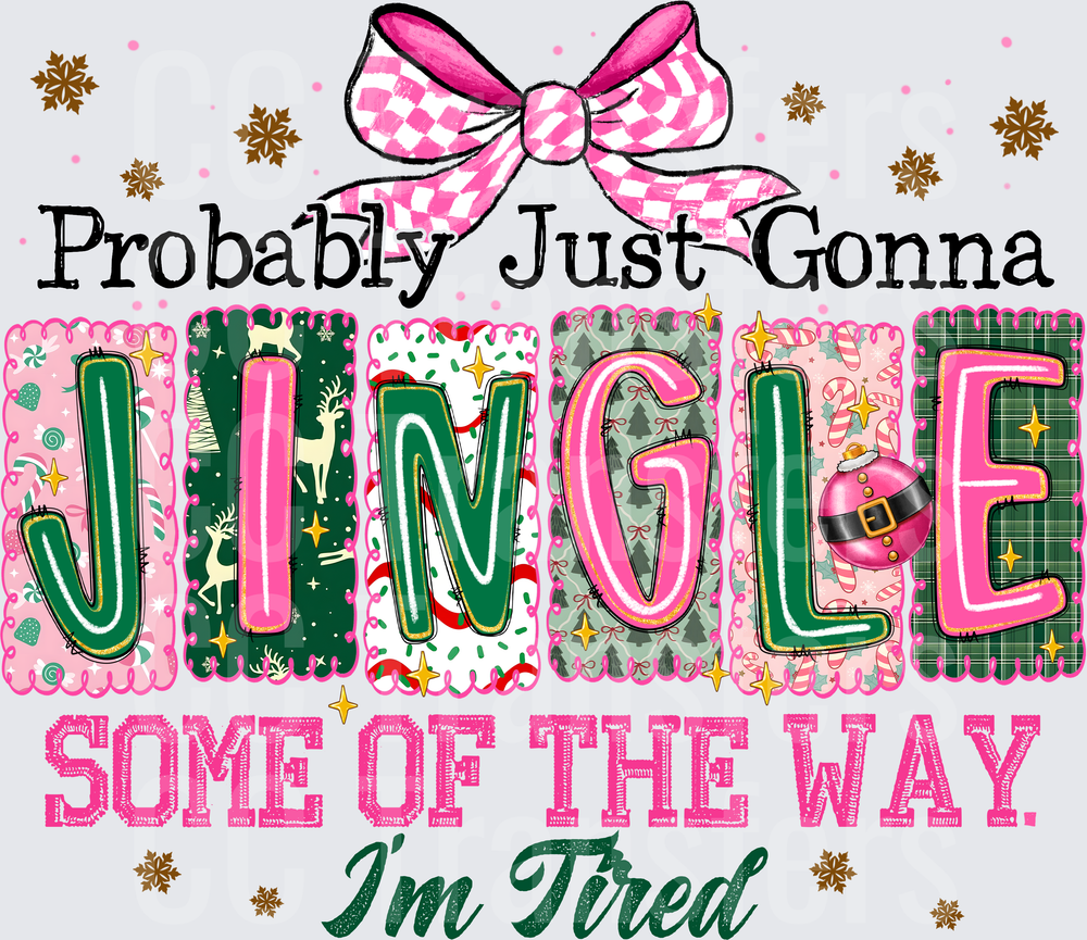 Probably Just Gonna Jingle Some of the Way I'm Tired (DTF)