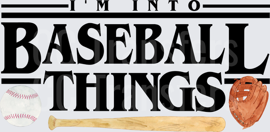 I'm Into Baseball Things with Bat Glove and Ball (DTF)